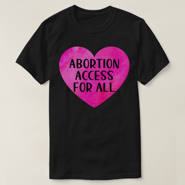 Abortion Access For All 1 T-Shirt (Design Front)