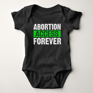ABORTION ACCESS FOREVER Baby Bodysuit