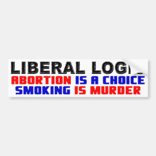 Abortion is A Choice, Smoking Is Murder! Bumper Sticker