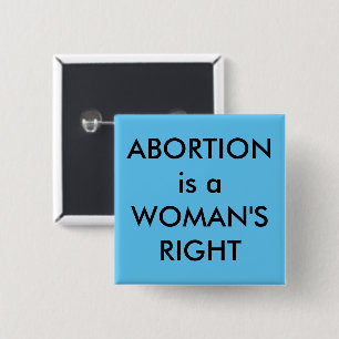 Abortion Is A Woman's Right black text on sky blue 2 Inch Square Button