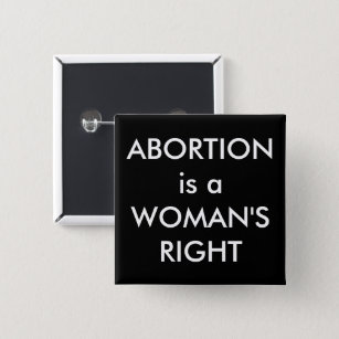 Abortion Is A Woman's Right Pro-Choice Protest 2 Inch Square Button