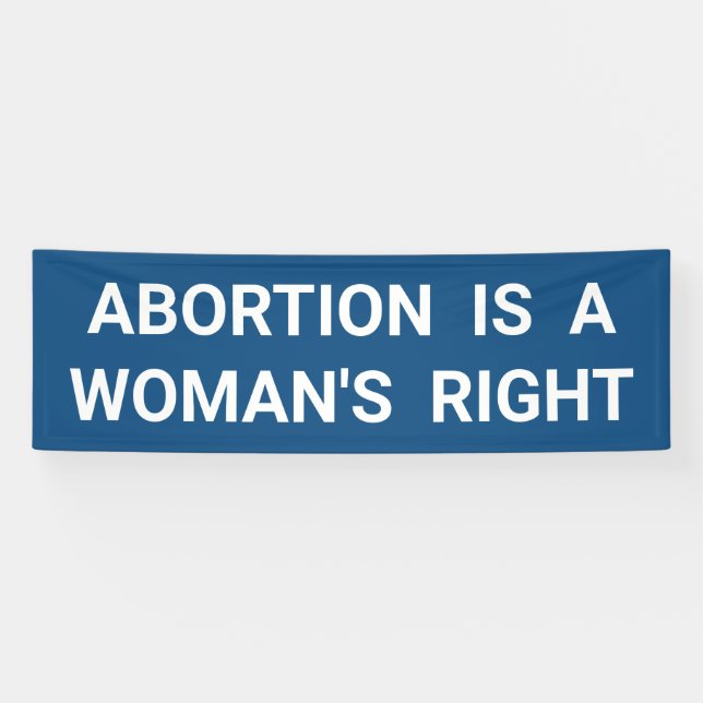 Abortion Is A Woman's Right Pro-Choice Protest Banner (Horizontal)