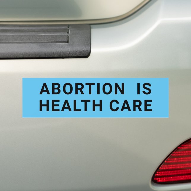 Abortion Is Health Care Bold Protest Bumper Sticker (On Car)
