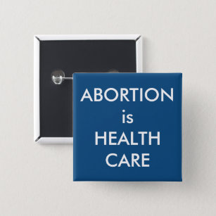 Abortion Is Health Care Pro-Choice Protest 2 Inch Square Button