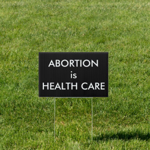 Abortion Is Health Care Women's Rights Protest Garden Sign