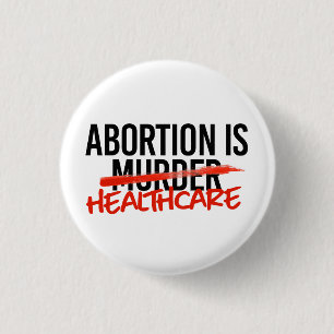 Abortion is Healthcare 1 Inch Round Button