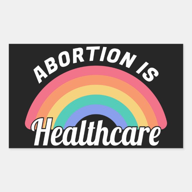 Abortion Is Healthcare I Sticker (Front)
