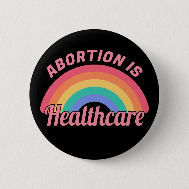 Abortion Is Healthcare II 2 Inch Round Button (Front)