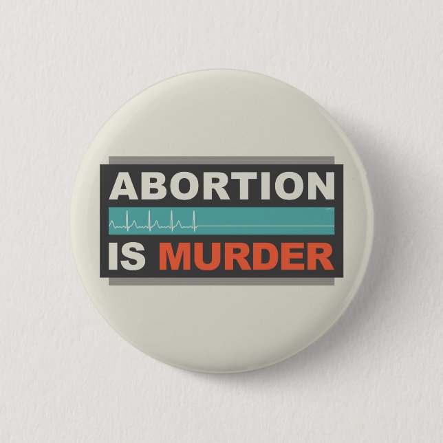 Abortion Is Murder 2 Inch Round Button (Front)