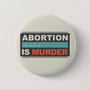Abortion Is Murder 2 Inch Round Button
