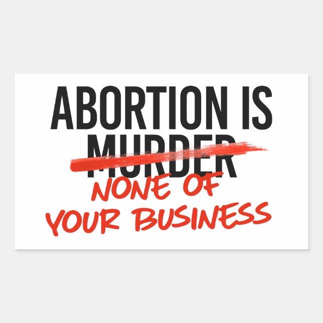 Abortion is none of your business sticker (Front)