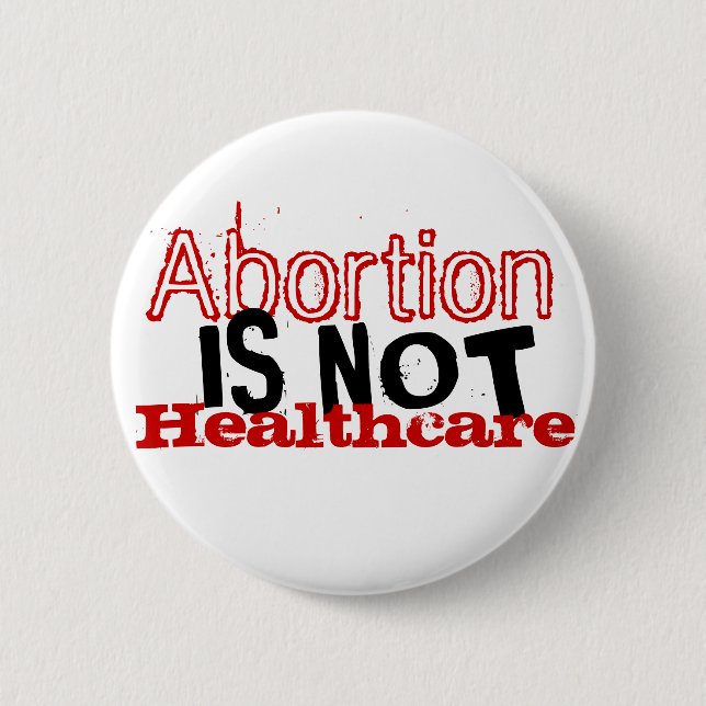 Abortion is not healthcare 2 inch round button (Front)