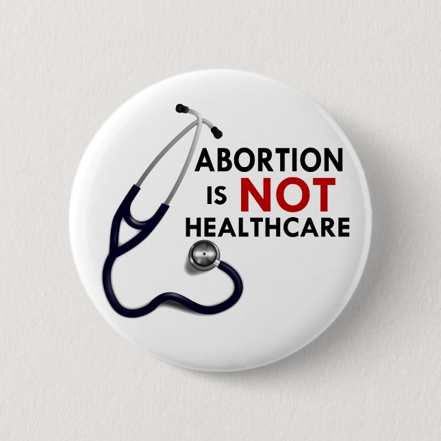 Abortion is Not Healthcare 2 Inch Round Button (Front)
