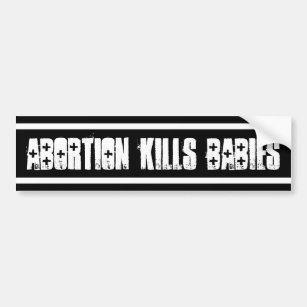 Abortion Kills Babies Bumper Sticker