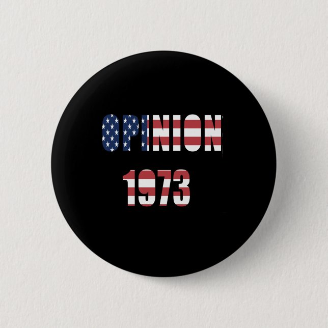 Abortion Rights Opinion Fun   2 Inch Round Button (Front)