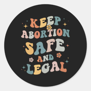 Abortion Safe &amp; Legal Feminist Pro Choice Wome Classic Round Sticker