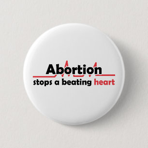 Abortion stops a beating heart 2 inch round button