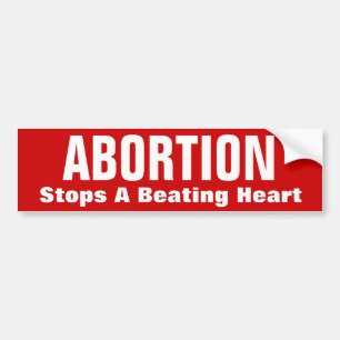 ABORTION, Stops A Beating Heart Bumper Sticker