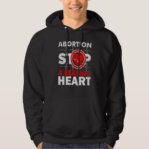 Abortion Stops A Beating Heart Pro Life Hoodie