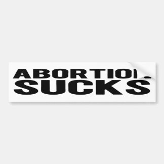 ABORTION SUCKS  BUMPER STICKER