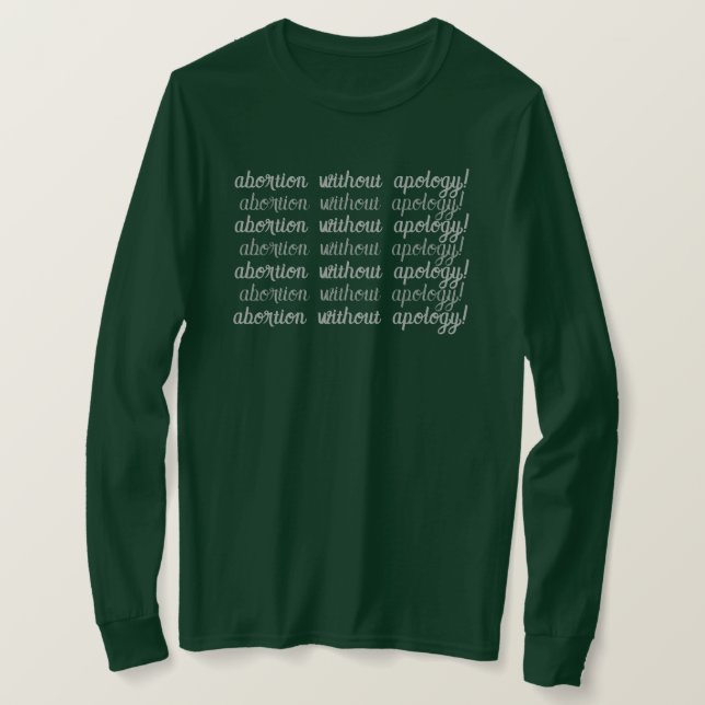 abortion without apology (repeat) T-Shirt (Design Front)