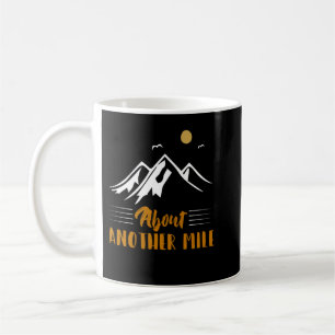 About another Mile Coffee Mug