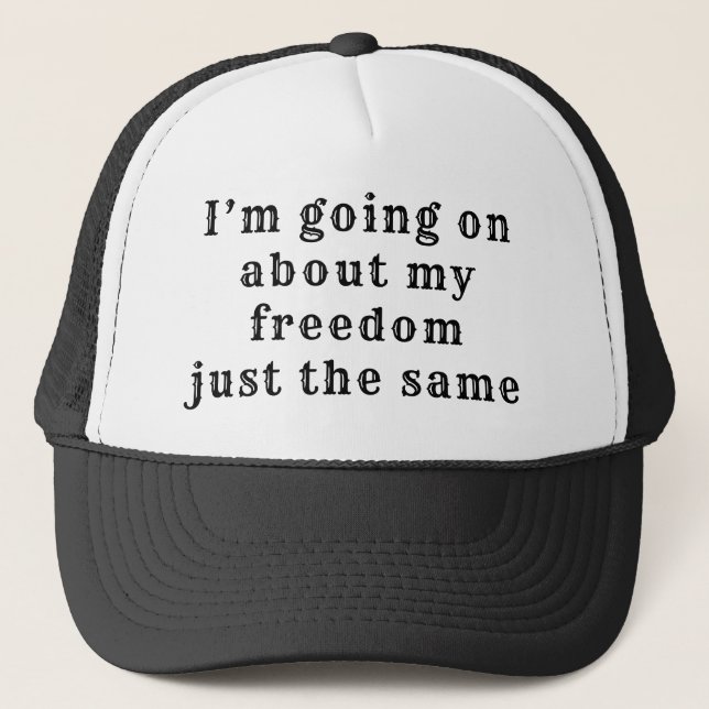 About My Freedom Trucker Hat (Front)