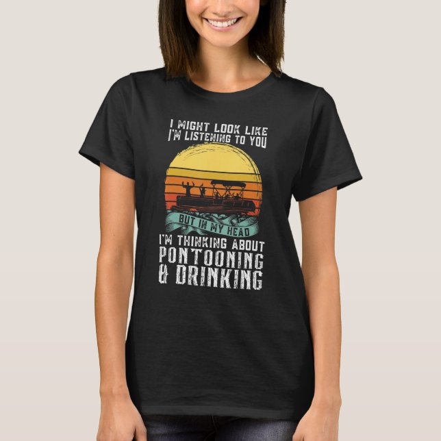 about Pontooning & Drinking Pontoon Boat Captain T-Shirt (Front)