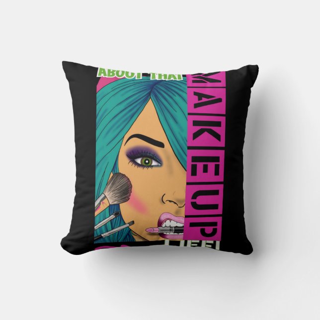 About That Makeup Life (Pillow) Throw Pillow (Front)
