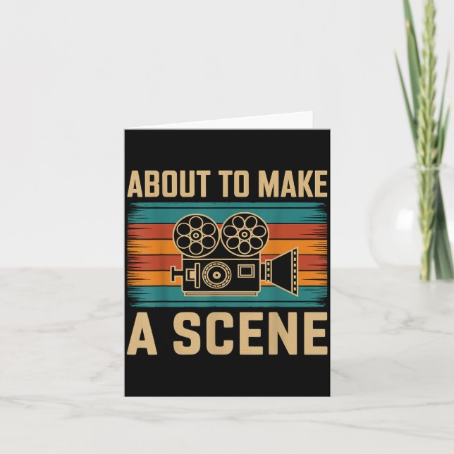 About To Make A Scene Filmmaking Filmmaker  Card (Front)