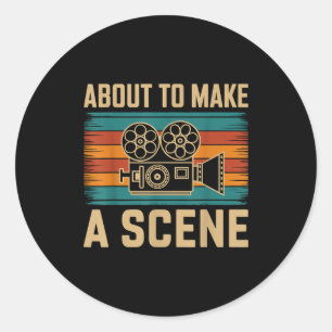 About To Make A Scene Filmmaking Filmmaker  Classic Round Sticker
