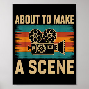About To Make A Scene Filmmaking Filmmaker  Poster
