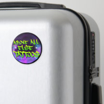 Above All Else Tattoos Magnet