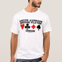 Above Average Bridge Player Inside (Bridge Humour)