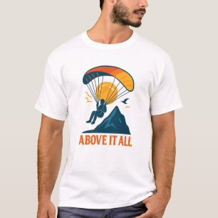Above it All T-Shirt