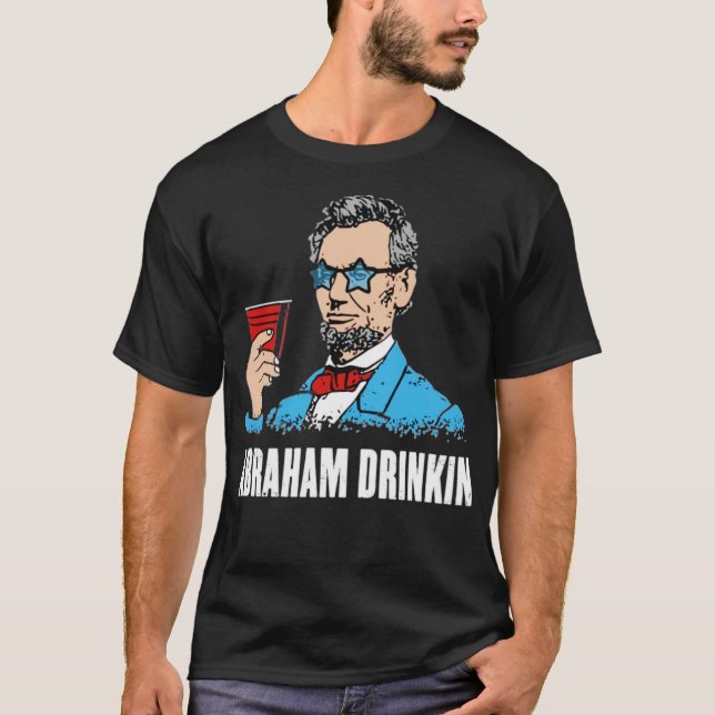 Abraham Drinkin T-Shirt (Front)