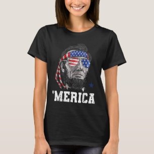Abraham Lincoln 4th Of July Merica Men Women Ameri T-Shirt
