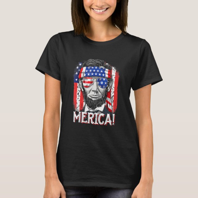 Abraham Lincoln 4th Of July Merica Men Women Ameri T-Shirt (Front)