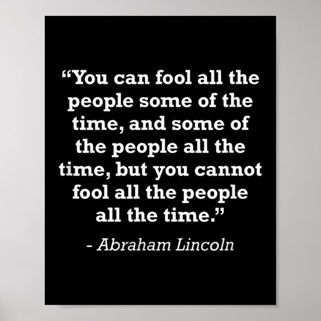 Abraham Lincoln Cannot Fool The People Freedom Quo Poster (Front)