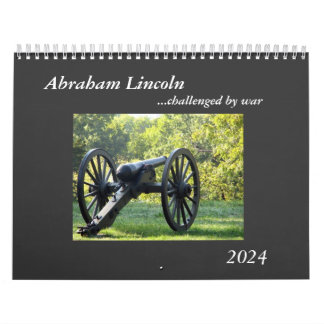 Abraham Lincoln...challenged by war Calendar