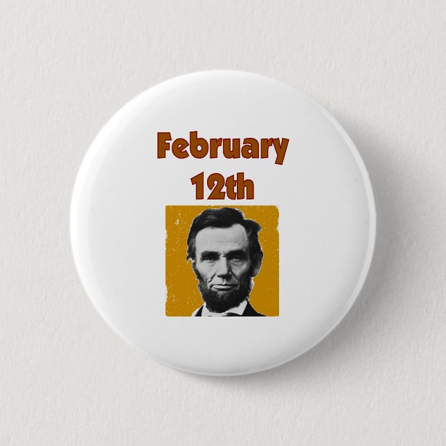 Abraham Lincoln February 12th T-Shirt & Gifts 2 Inch Round Button (Front)