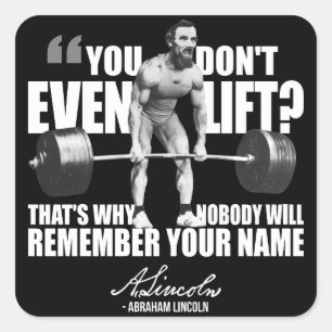 Abraham Lincoln Gym Humour - Do You Even Lift? Square Sticker