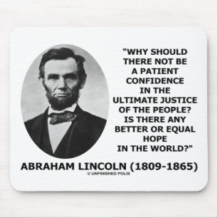 Abraham Lincoln Patient Confidence Justice Quote Mouse Pad