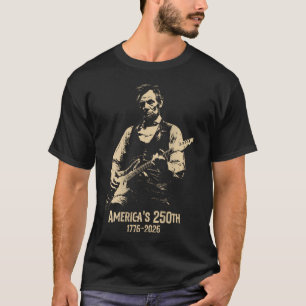 Abraham Lincoln Playing Guitar 4Th July 250Th (On T-Shirt