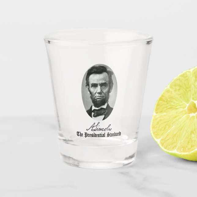 Abraham Lincoln, The Presidential Standard. Shot Glass (Front)