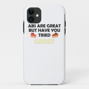 Abs Are Great But Have You Tried Cake? Cake Lover iPhone 11 Case