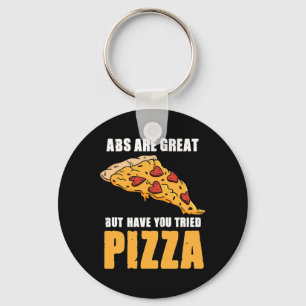 Abs Are Great But Have You Tried Pizza Love Fitnes Keychain