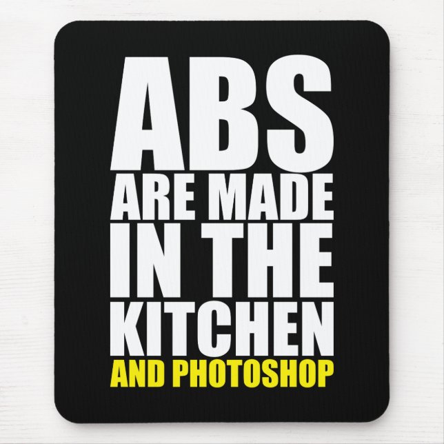 Abs Are Made In The Kitchen And Photoshop - Funny Mouse Pad (Front)