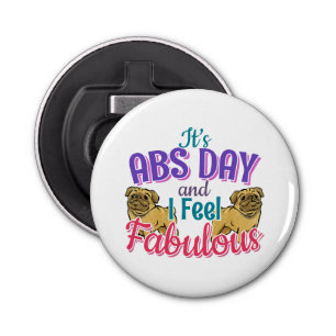 Abs Day Core Workout - Pug Dog Lover Bottle Opener