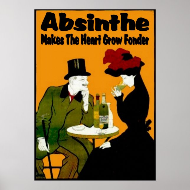 Absinthe MAkes The Heart Grow Fonder Poster (Front)